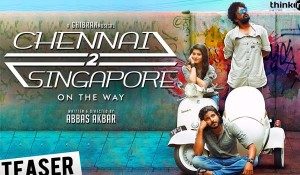 Chennai 2 Singapore Official Teaser