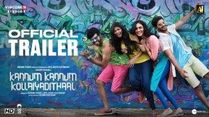 Kannum Kannum Kollaiyadithaal Second Official Trailer