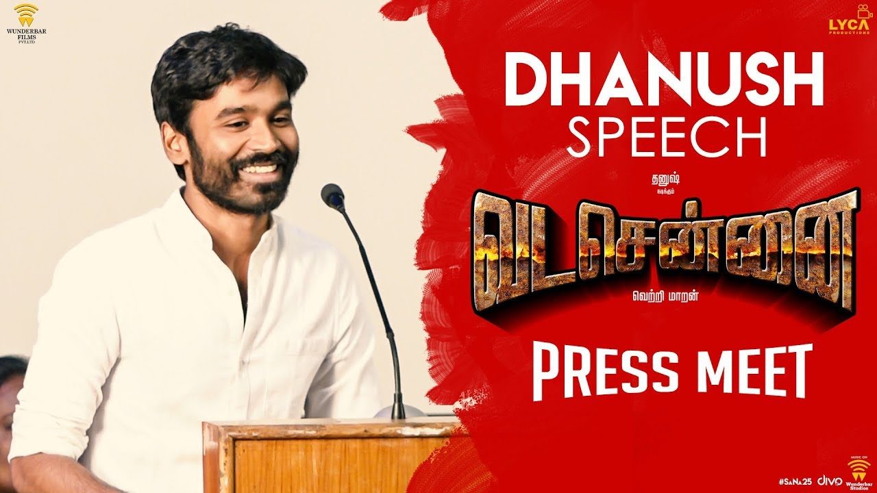 Dhanush Speech at Vada Chennai Press Meet