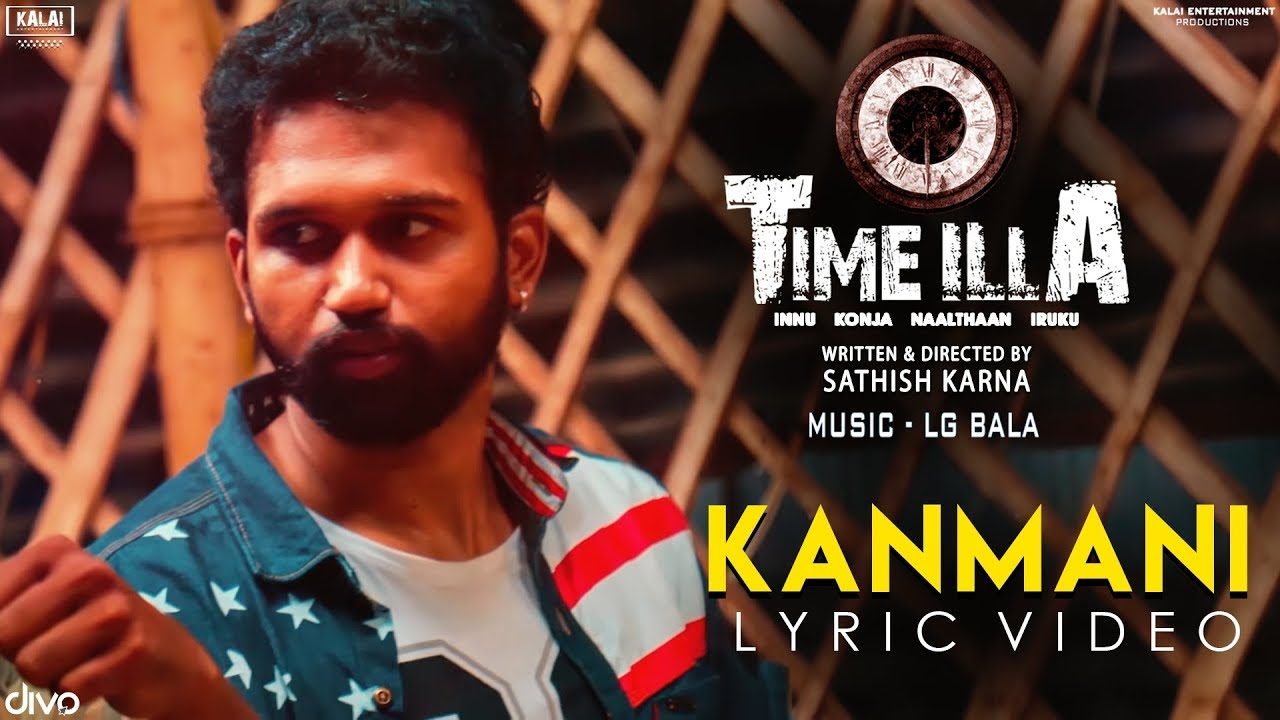 Kanmani (Lyrical Video) – Time Illa
